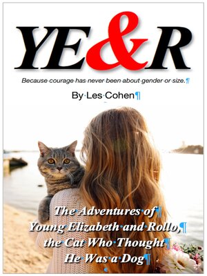 cover image of The Adventures of Young Elizabeth and Rollo, the Cat Who Thought He Was a Dog
